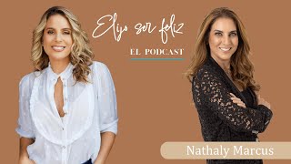 Verse y sentirse bien no importa la edad con Nathaly Marcus  Elijo Ser Feliz  EP 012 [upl. by Laurin]