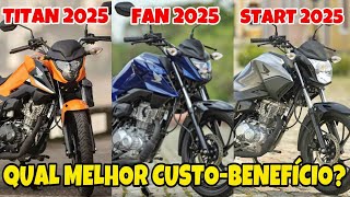 QUAL MELHOR MOTO CUSTOBENEFÍCIO TITAN FAN OU START 2025 [upl. by Hyacinthia530]