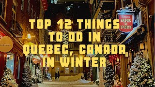 Top 12 Things to do in Quebec City Canada in the Winter [upl. by Aicilaf]