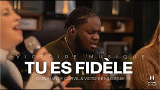 TU ES FIDÈLE  CarlHandy Corvil amp Victoire Musique LIVE [upl. by Ielerol]