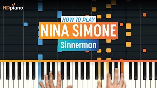 How to Play quotSinnermanquot by Nina Simone  HDpiano Part 1 Piano Tutorial [upl. by Iccir]