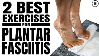 2 BEST Plantar Fasciitis Exercises Stretches or Strengthening [upl. by Rakso]