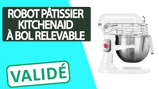 Avis ROBOT PÂTISSIER À BOL RELEVABLE KitchenAid [upl. by Nnaeel]