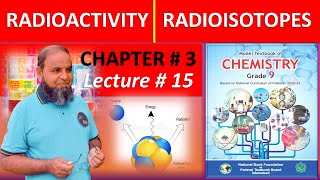 Radioactivity Radioisotopes class 9 chemistry chapter 3 new book federal board fbise nbf [upl. by Hamil422]