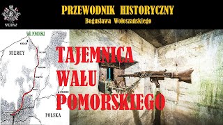 TAJEMNICA WAŁU POMORSKIEGO Przewodnik Historyczny Bogusława Wołoszańskiego [upl. by Aneba935]