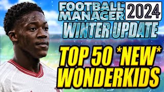 The BEST Winter Update WONDERKIDS on Football Manager 2024 [upl. by Feer34]