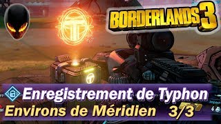 BORDERLANDS 3  Enregistrements de Typhon  Environs de Méridien Prométhée 33  Défi déquipage [upl. by Gallard]