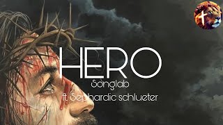 HERO  Songlab ft Seph Schlueter Lyric Video [upl. by Nagam]