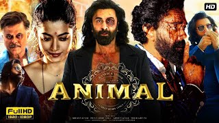 Animal Full Movie In Hindi HD 1080p Facts Reviews  Ranbir Kapoor Rashmika Mandanna Bobby [upl. by Brnaba]