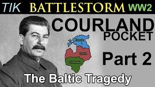 The Courland Pocket WW2 History Documentary BATTLESTORM Part 2 The Baltic Tragedy [upl. by Toddie]