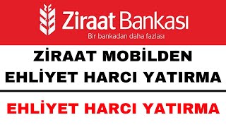 Ehliyet Harcı Yatırma Ziraat Mobil  2024 Güncel [upl. by Petras567]