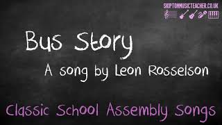 School Assembly Songs Bus Story by Leon Rosselson Piano amp lyrics [upl. by Aizek113]