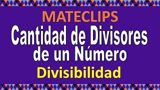 Divisibilidad  Cantidad de divisores de un número [upl. by Nalat]