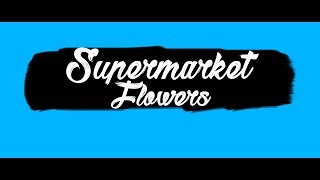 Ed Sheeran  Supermarket Flowers LYRIC VIDEO [upl. by Hickie]