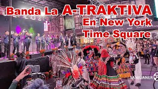 Banda La Atraktiva En New York Time Square 2024 [upl. by Lynett]