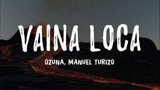 Ozuna x Manuel Turizo  Vaina Loca Letra Lyrics [upl. by Loesceke788]