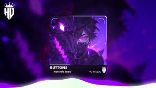 Buttons  Nam Milo Remix   Nhạc Hot Tik Tok  HV Music [upl. by Madelene675]