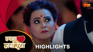 Ishq Jabariya  Highlights  27 Oct 2024  Hindi Serial  Full Ep FREE on SUN NXT  Sun Neo [upl. by Cherianne]