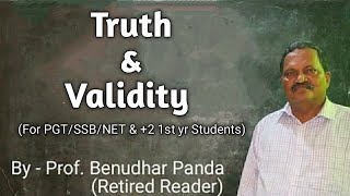 Truth amp Validity For PGTSSBNET2 1st yr StudentsBy Prof Benudhar PandaRetired Reader [upl. by Orthman542]