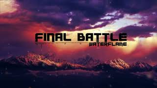 Final Battle  Waterflame  The Arctic Kit Remix [upl. by Hercule939]