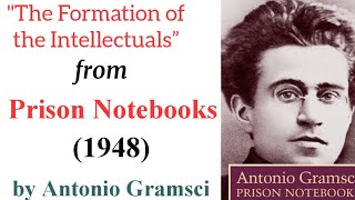 The Formation of Intellectuals  by Antonio Gramsci  Marxism  Prison Notes  Literary Theory [upl. by Adnole849]