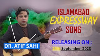 Islamabad Expressway Song  Official Teaser  Dr Atif Sahi [upl. by Greta897]