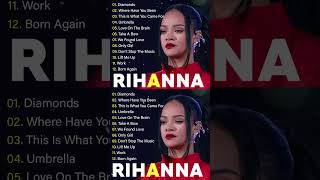 Rihanna Best Songs  Rihanna Greatest Hits Full Album  Playlist [upl. by Lennod]