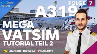 🛬 FENIX A320 SIMULATOR 👨‍✈️  🗺 GANZER FLUG HAMBURG  NIZZA 💡 MEGA VATSIM TUTORIAL TEIL 2 🎧VATSIM [upl. by Esimorp]