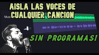 ¡AISLA las voces de cualquier canción SIN PROGRAMAS🎶 [upl. by Os]