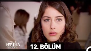 Adını Feriha Koydum 12 Bölüm HD [upl. by Abagael]