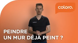 Peuton peindre un mur déjà peint   Les questions et astuces du coach colora [upl. by Aynav]