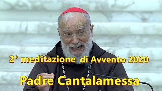 CARD PADRE CANTALAMESSA  2° MEDITAZIONE DI AVVENTO 2020 CON PAPA FRANCESCO dicembre 2020 [upl. by Iruyas]