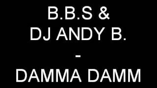 BBS amp DJ ANDY B  DAMMA DAM [upl. by Eoj]