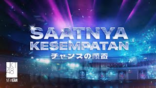 Saatnya Kesempatan  JKT48  Pemilihan Member Single ke26 JKT48 Official Theme Song [upl. by Ylrevaw]