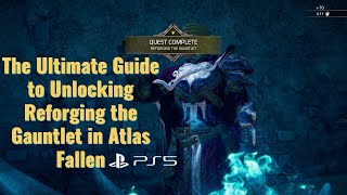 The Ultimate Guide to Unlocking Reforging the Gauntlet in Atlas Fallen [upl. by Demona]