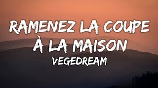 Vegedream  Ramenez la Coupe à la Maison Paroles Lyrics [upl. by Standley]