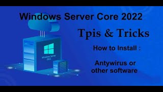 Windows Server Core 2022 Tips amp Tricks  How to install Antyvirus  ESET Server Security [upl. by Fernandes704]