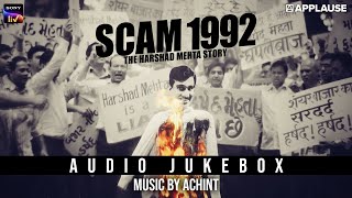 Scam 1992  Official Audio Jukebox  Achint  Sony Liv [upl. by Brita961]