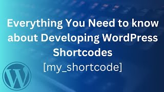 Developing WordPress Shortcodes [upl. by Modnar]