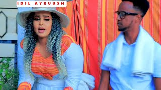 IDIL AYRUUSH IYO CABDI HARGEYSA  JACAYL CADOWGII HA JABO  OFFICIAL MUSIC VIDEO 2022 [upl. by Enahc]