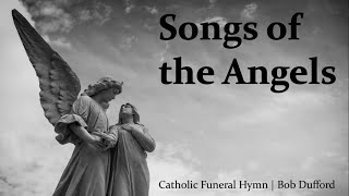 Songs of the Angels  Catholic Funeral Hymn  Cantor amp Piano w Lyrics  Sunday 7pm Choir [upl. by Epuladaugairam]