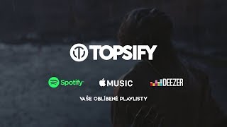 TOPSIFY Czech Republic  vaše oblíbené playlisty [upl. by Pepita998]