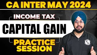 Capital Gain Income Tax Practice Session 🔥  CA Inter May 2024  CA Jasmeet Singh [upl. by Cuthburt382]