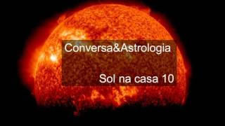 ☉ Sol na casa 10 [upl. by Leibrag695]