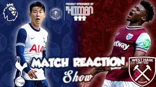 Tottenham 41 West Ham  Match Reaction Show [upl. by Notnirb]