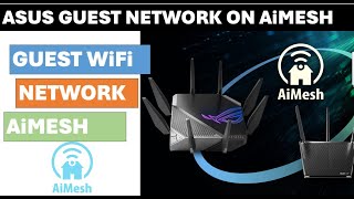 ASUS Guest WiFi Network on AiMesh [upl. by Nosylla]