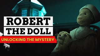 Robert The Doll  A Haunting Mystery Revealed  MysteryMagic [upl. by Torie718]