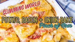 SYN FREE SLIMMING WORLD RECIPE  BACON  POTATO BAKE  PINCH OF NOM [upl. by Keli]