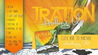 Iration  Hotting Up FULL ALBUM 2015 [upl. by Rolanda117]