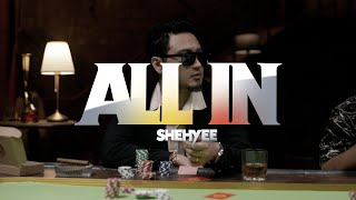 Shehyee  ALL IN Official Music Video [upl. by Trilbie]